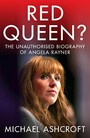 Red Queen? - The Unauthorised Biography of Angela Rayner