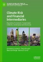 Climate Risk and Financial Intermediaries - Regulatory Framework, Transmission Channels, Governance and Disclosure
