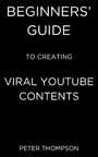 Beginners' Guide to Creating Viral Youtube Contents