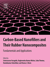 Carbon-Based Nanofillers and Their Rubber Nanocomposites - Fundamentals and Applications