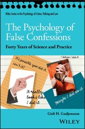 The Psychology of False Confessions - Forty Years of Science and Practice