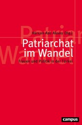 Patriarchat im Wandel - Frauen und Politik in der Türkei
