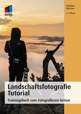 Landschaftsfotografie Tutorial - Trainingsbuch zum Fotografieren lernen