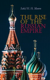 The Rise of the Russian Empire - From the Foundation of Kievian Russia to the Rise of the Romanov Dynasty