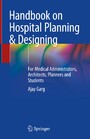 Handbook on Hospital Planning & Designing - For Medical Administrators, Architects, Planners and Students