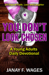 You Don't Look Chosen - 20 Days of Faith, Love and Laughter